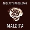 The Last Bandoleros - Maldita