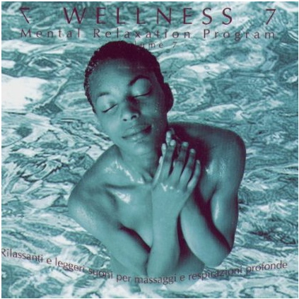Wellness - Mental Relaxation Program, Vol. 7