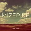 Mylmo - Mizeriké