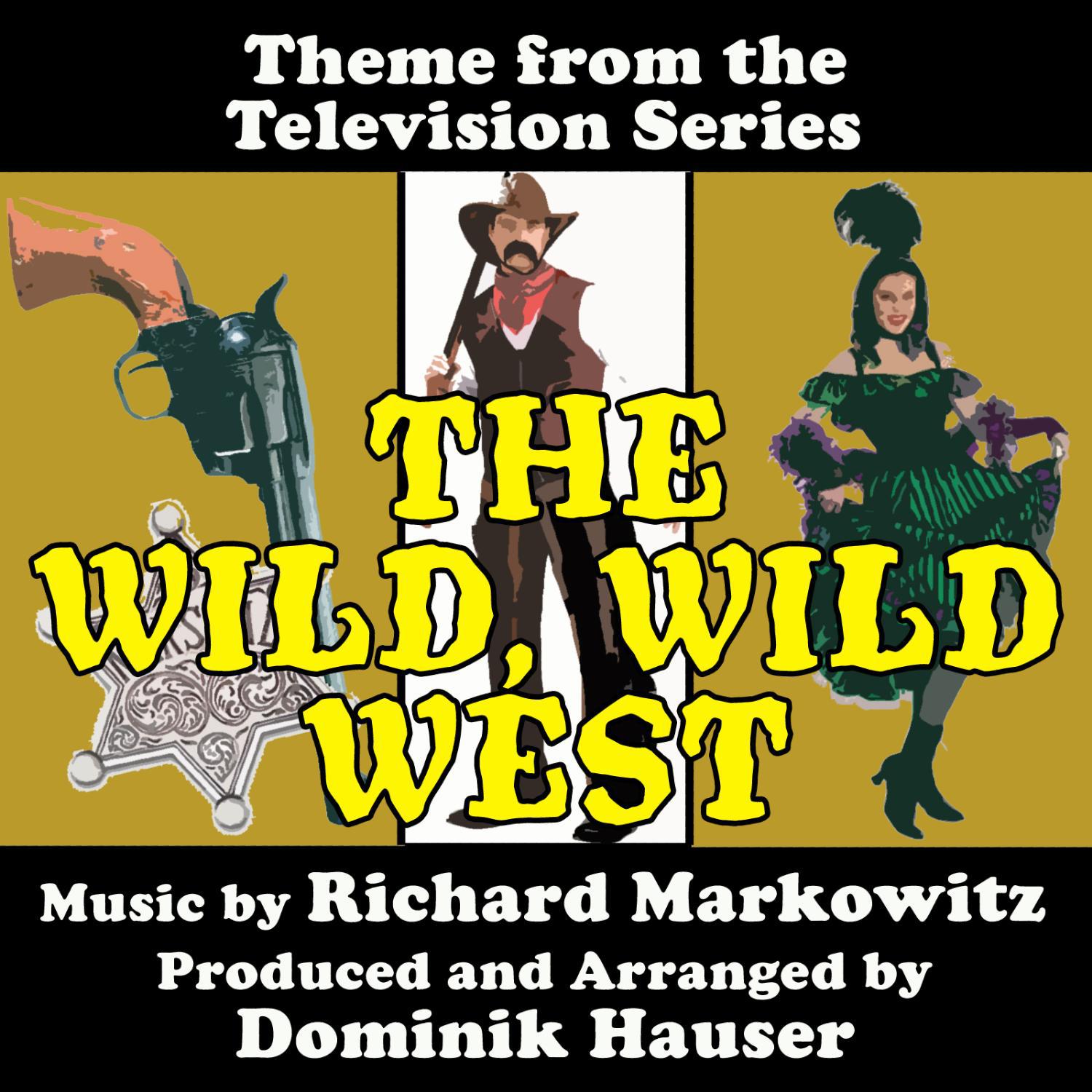 The Wild Wild West - Theme from the CBS Television Series (Richard Markowitz) Single专辑