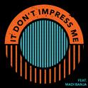 It Don’t Impress Me专辑