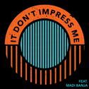 It Don’t Impress Me专辑