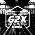 Wild For The Night(G2X Mix)