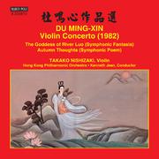 DU, Mingxin: Violin Concerto / The Goddess of River Luo / Autumn Thoughts (Takako Nishizaki, Hong K