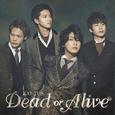 Dead or Alive 【初回限定盤1】