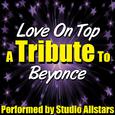 Love On Top (A Tribute To Beyoncé) - Single