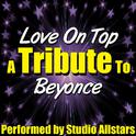 Love On Top (A Tribute To Beyoncé) - Single专辑