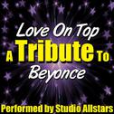Love On Top (A Tribute To Beyoncé) - Single专辑