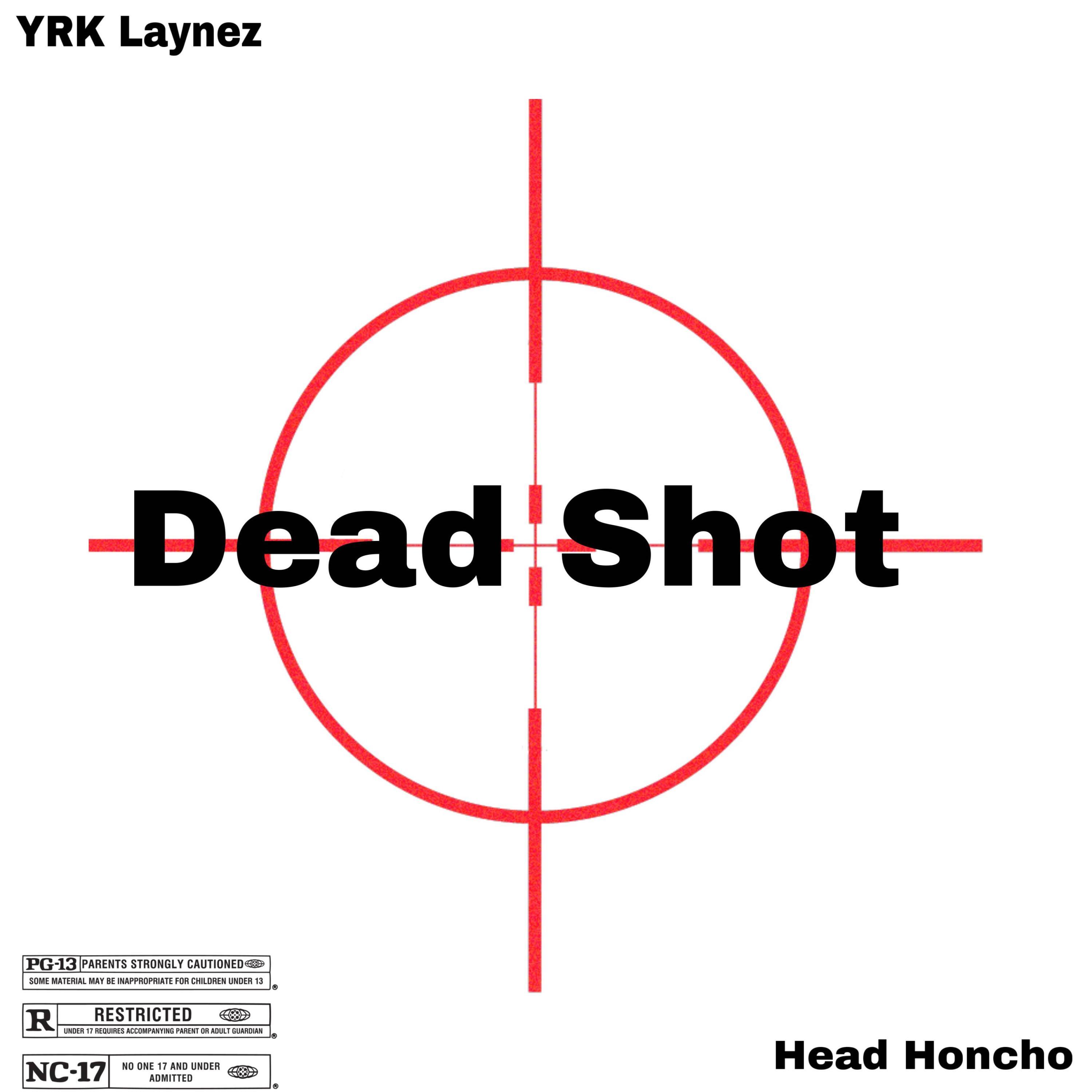 Dead Shot (feat. Head Honcho)