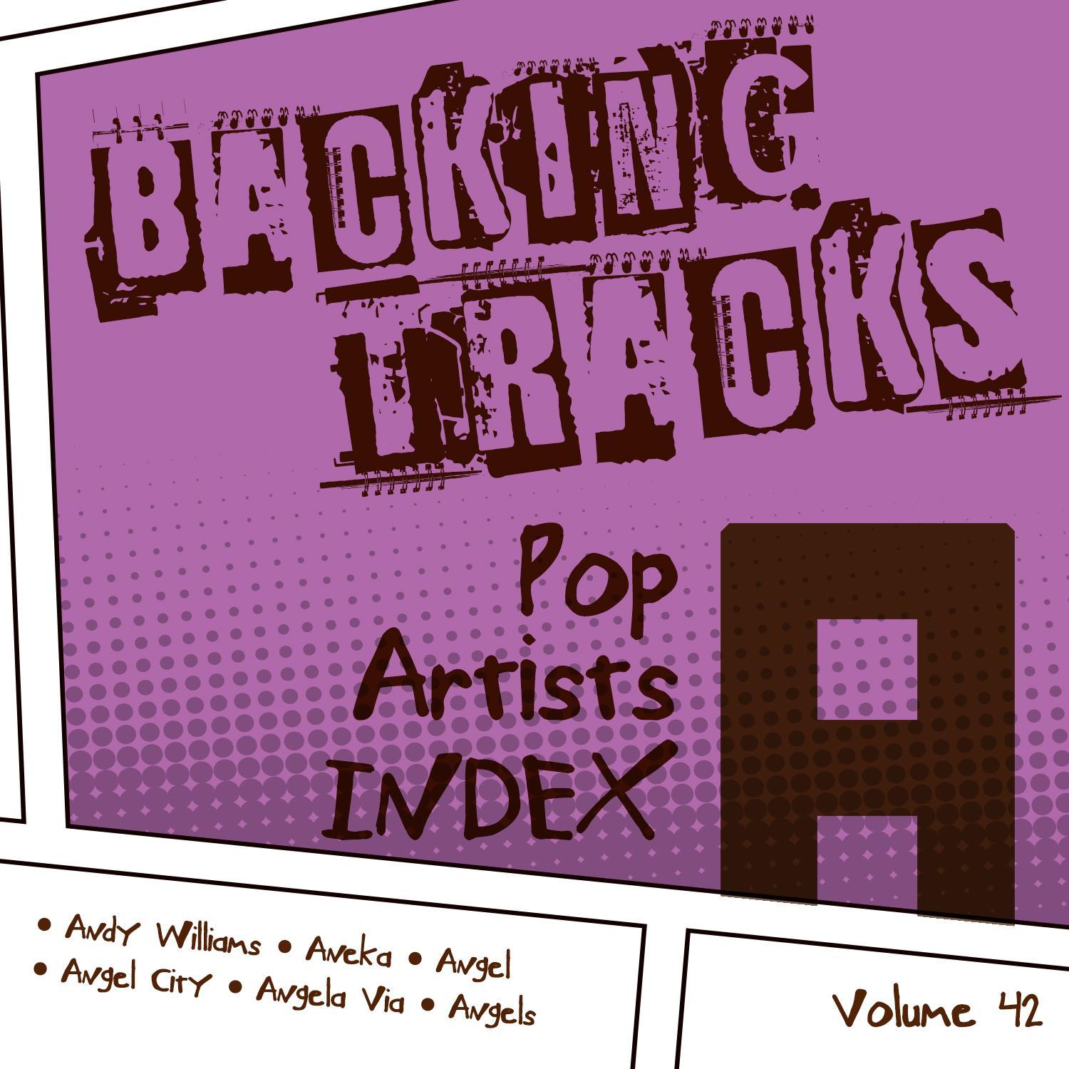 Backing Tracks / Pop Artists Index, A, (Andy Williams / Aneka / Angel / Angel City / Angela Via / Angels), Vol. 42