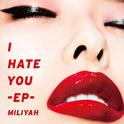 I HATE YOU -EP-专辑