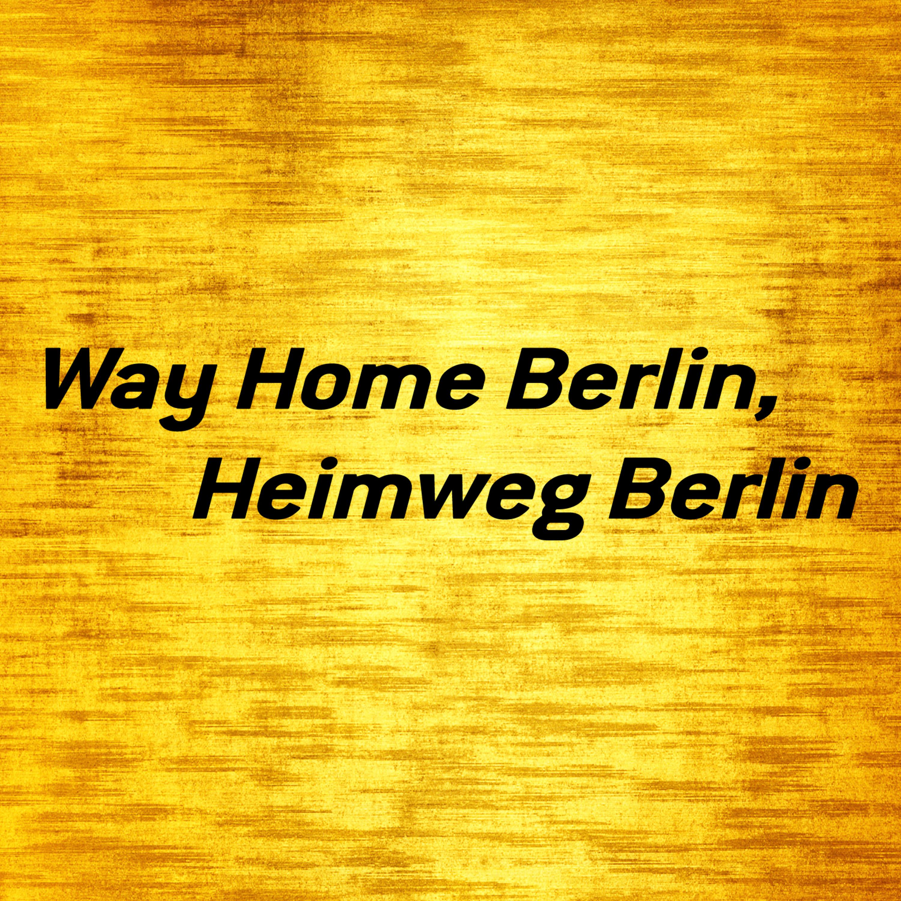 Way Home Berlin, Heimweg Berlin专辑