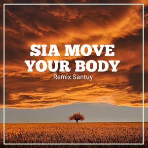 Sia - Move Your Body (Alan Walker Remix) (Pre-V) 带和声伴奏