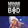 MINMI LIVE TOUR 2014“BAD”