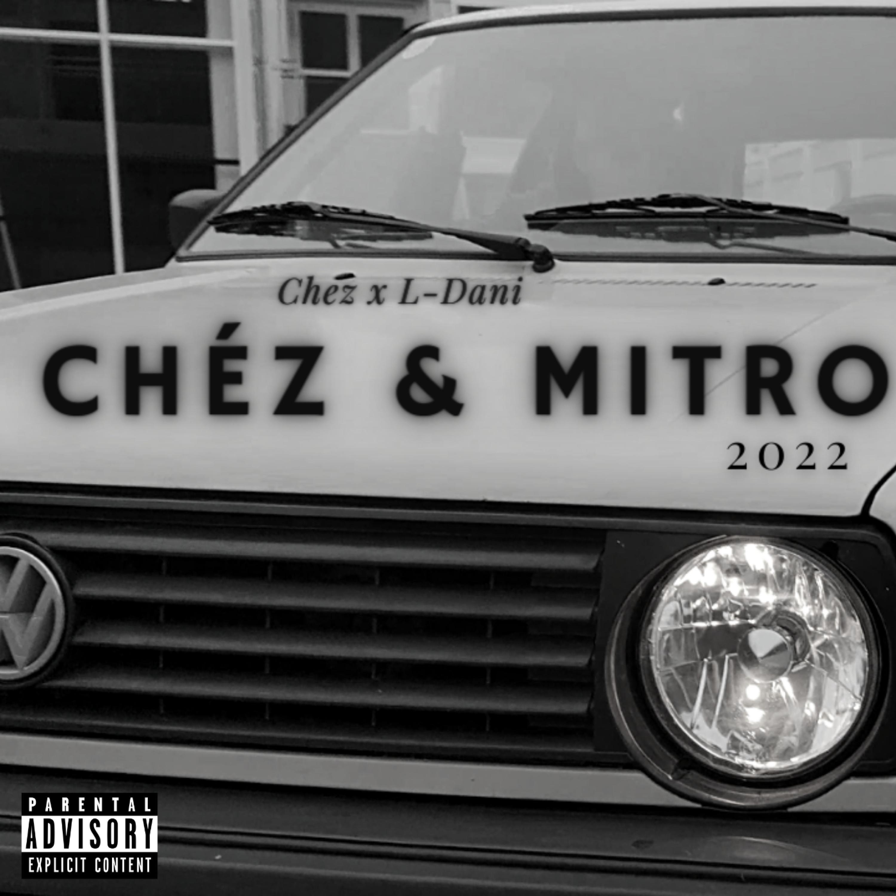 Chéz & Mitro 2022 (feat. Chez) - L-Dani/Chez - 单曲 - 网易云音乐