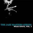 The Jazz Masters Series: Miles Davis, Vol. 3