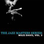 The Jazz Masters Series: Miles Davis, Vol. 3专辑