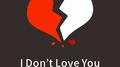 I Don't Love You专辑