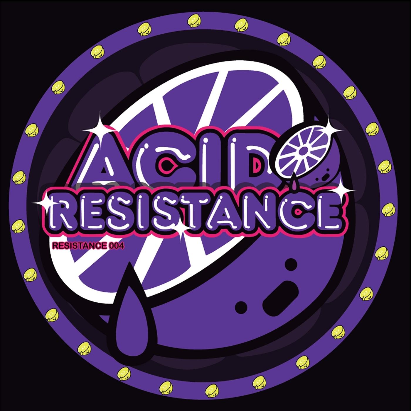 ACID RESISTANCE 004 - The Freak