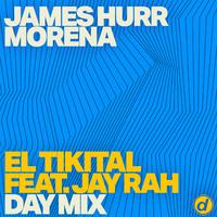 James Hurr & Morena Ft Jay Rah - El Tikital (Day Mix) Extended Dirty 124