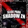 DJ LUCAS DA DZ7 - Slide para Shadow Zn