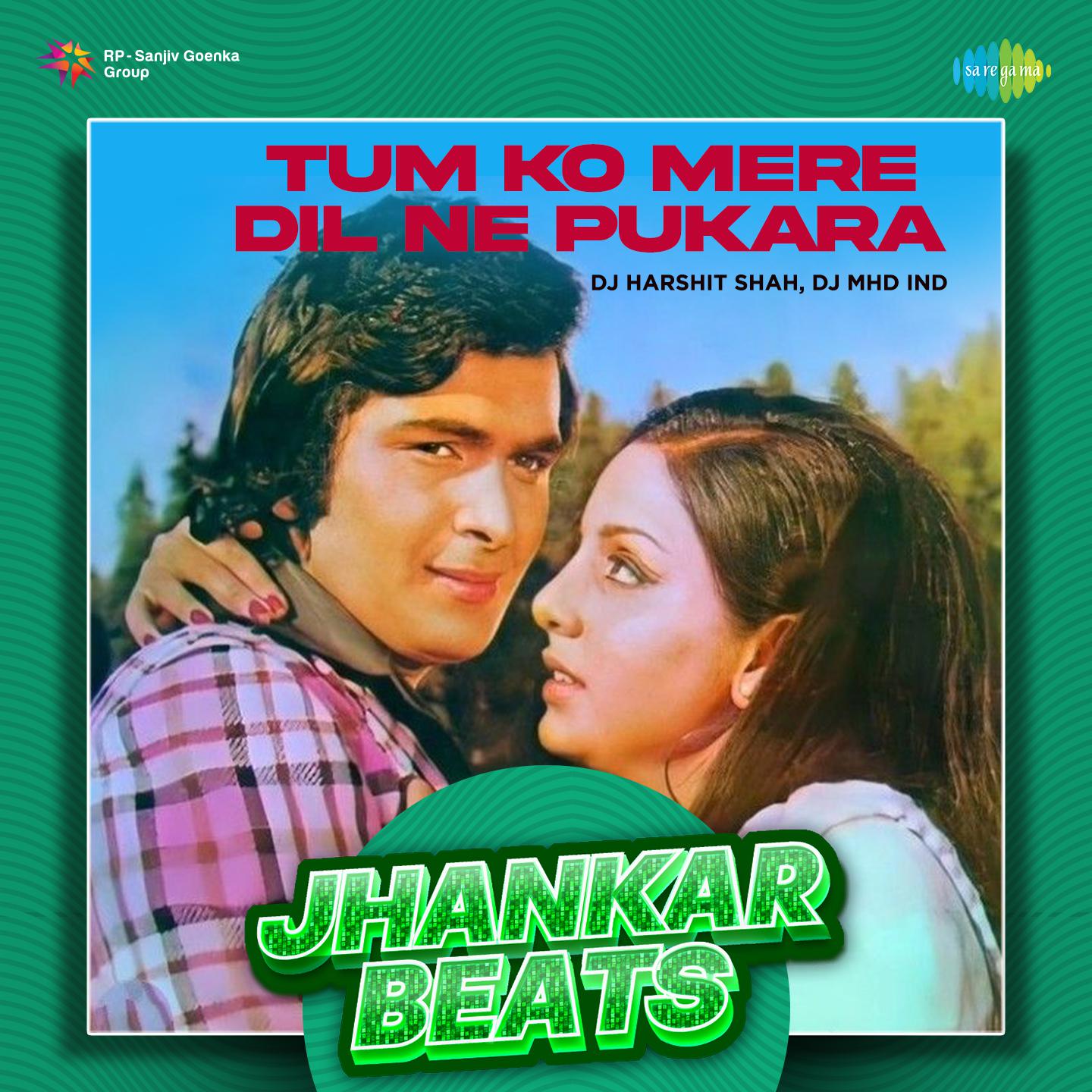 DJ Harshit Shah - Tum Ko Mere Dil Ne Pukara - Jhankar Beats