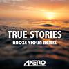 True Stories (Aroze Violin Remix)