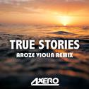 True Stories (Aroze Violin Remix)专辑