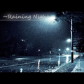 雨夜~Raining Night~