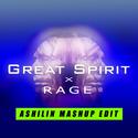 Great Spirit X Rage (Mashup VIP Edit)