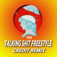 TALKING SHIT FREESTYLE REMIX