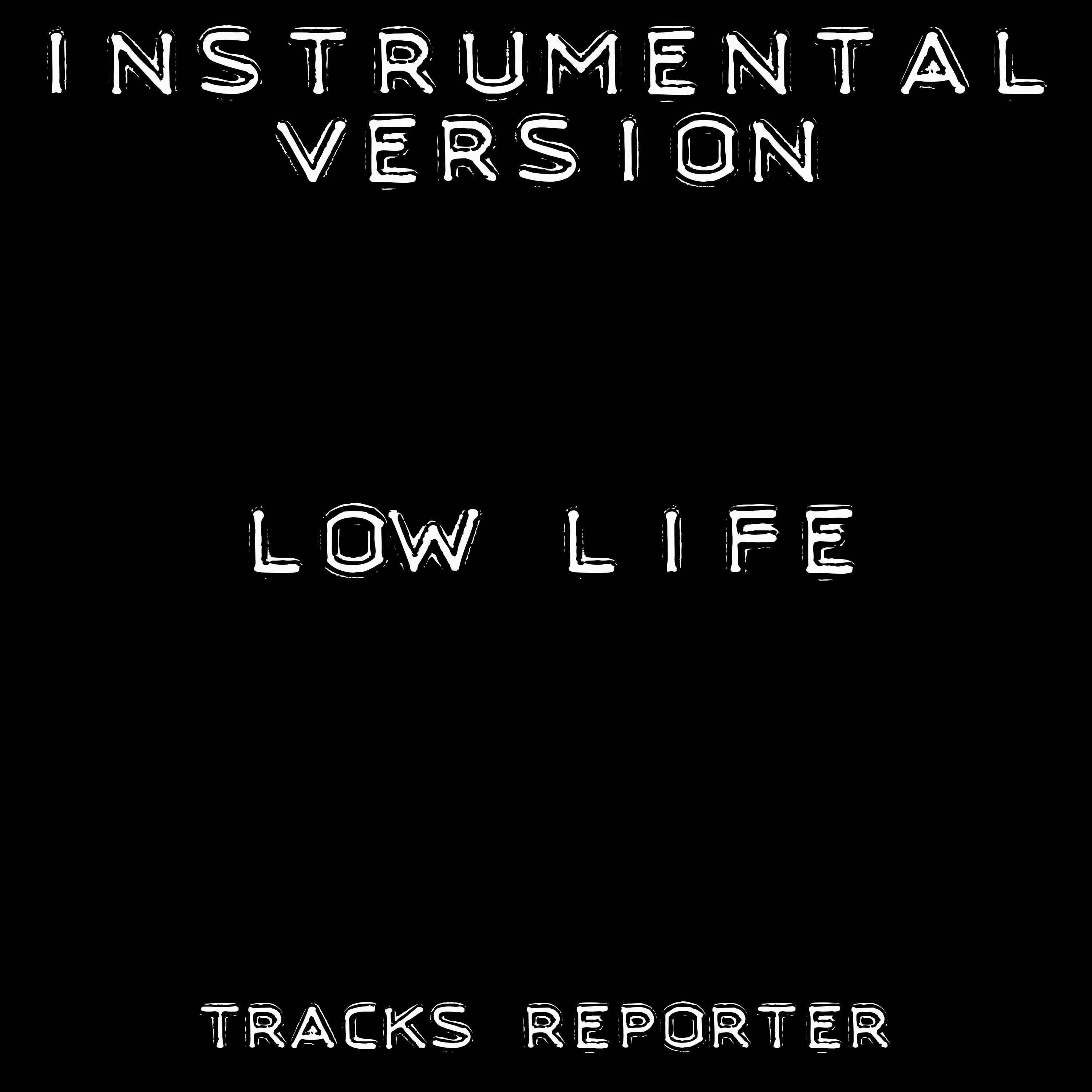 Low Life (Instrumental Version)