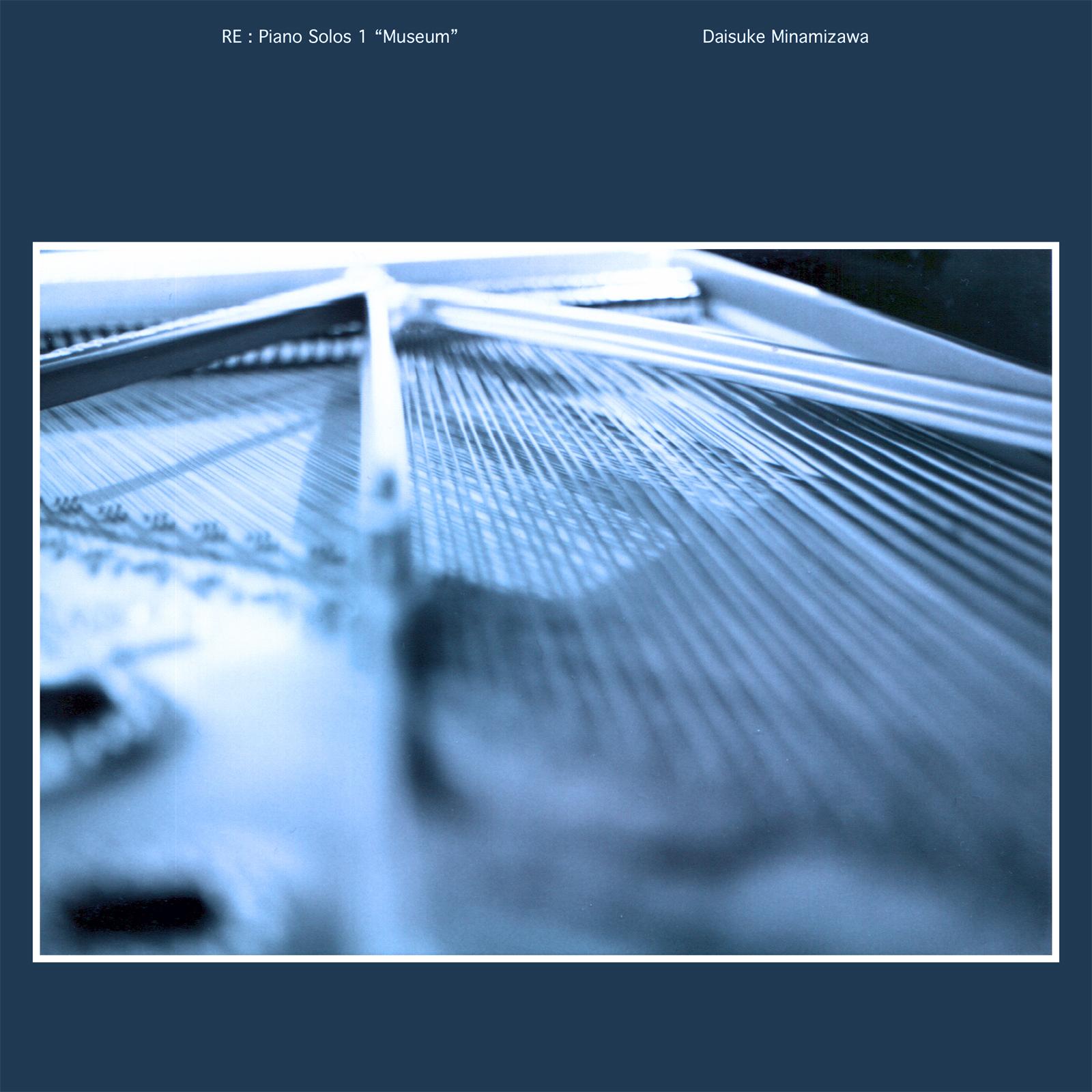 Re : Piano Solos 1 “Museum”