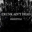 Crunk Ain't Dead Freestyle