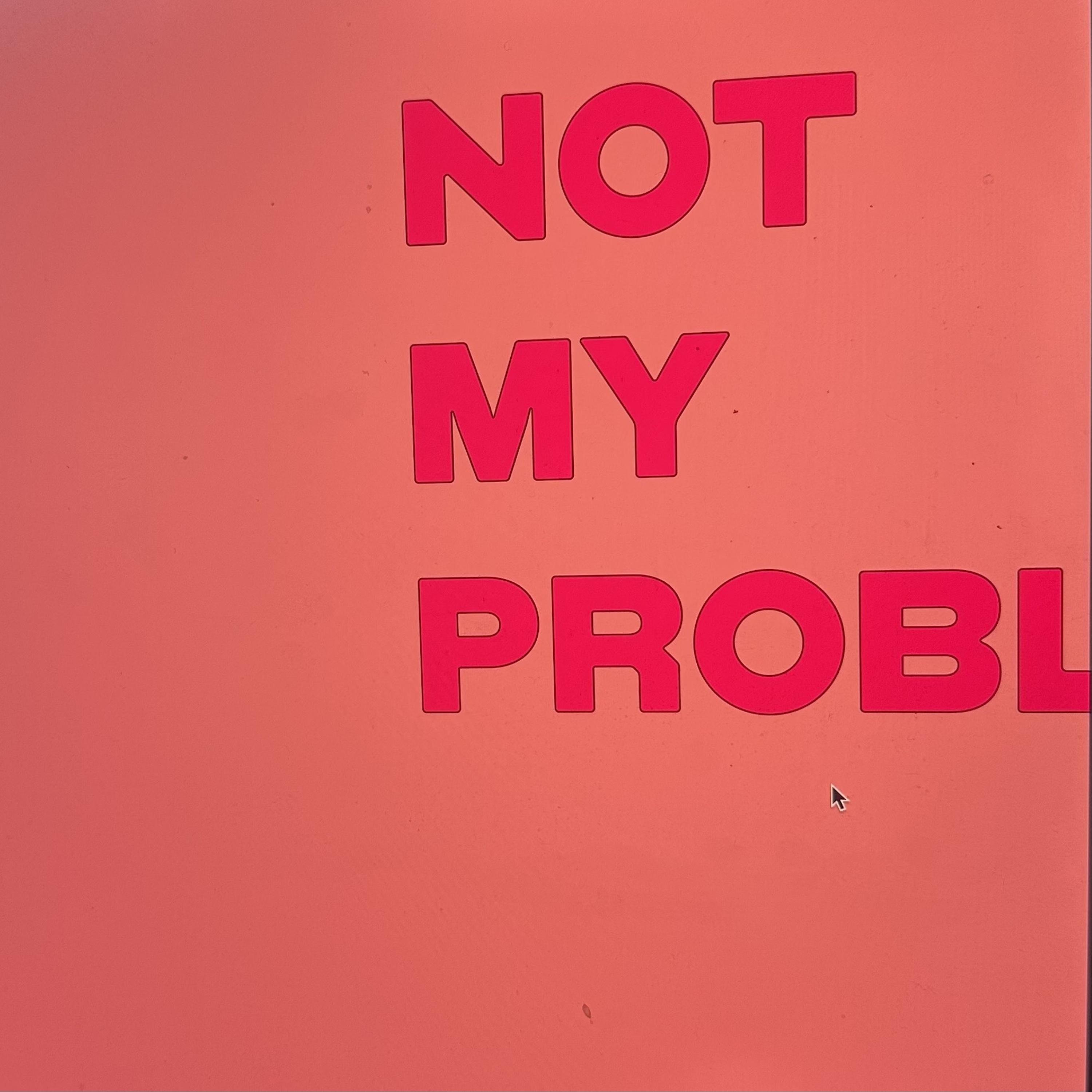 Not My Problem