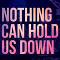 Nothing Can Hold Us Down (Ben Remix)