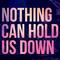 Nothing Can Hold Us Down (Ben Remix)专辑