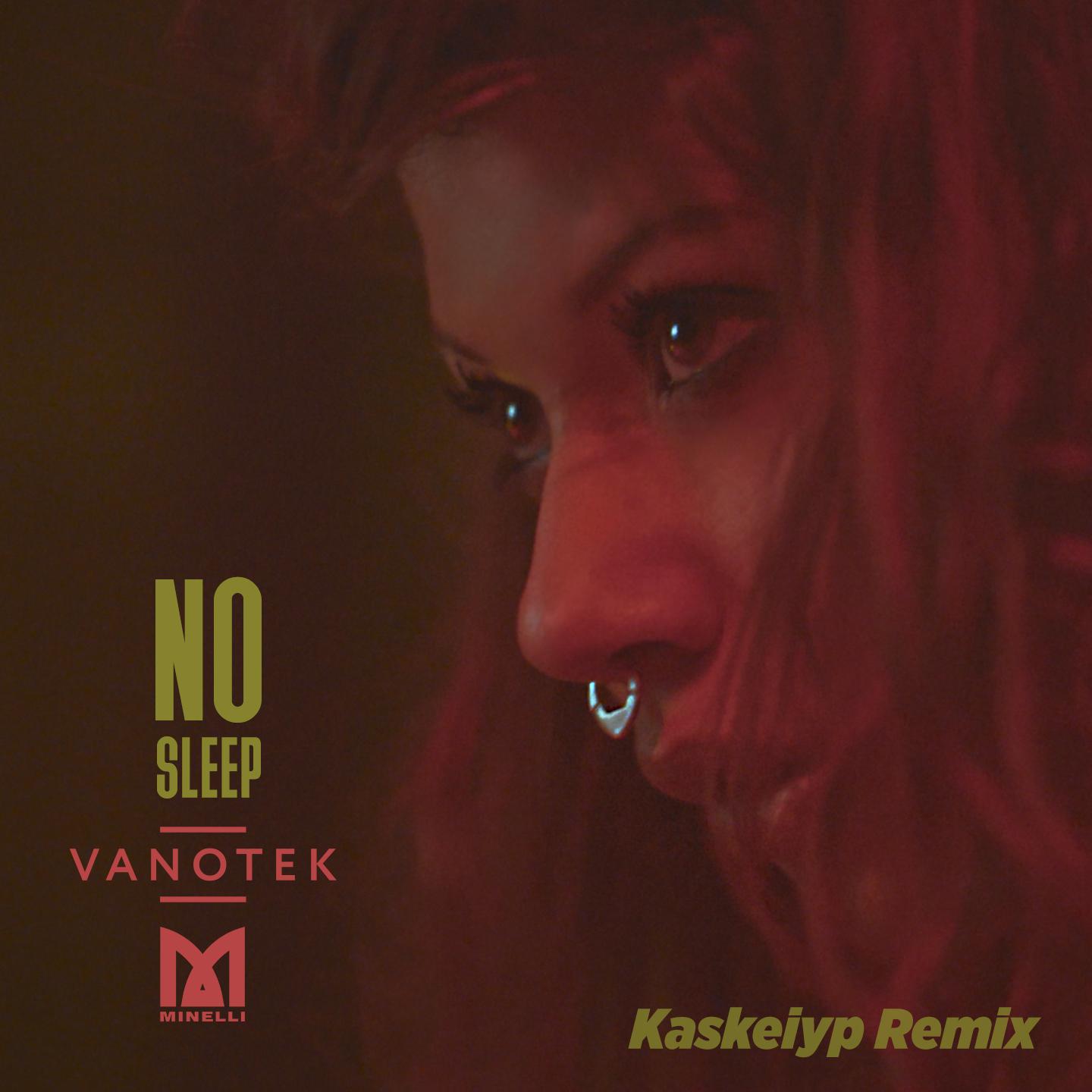 Vanotek - No Sleep (Kaskeiyp Remix)