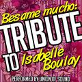 Besame Mucho: Tribute to Isabelle Boulay