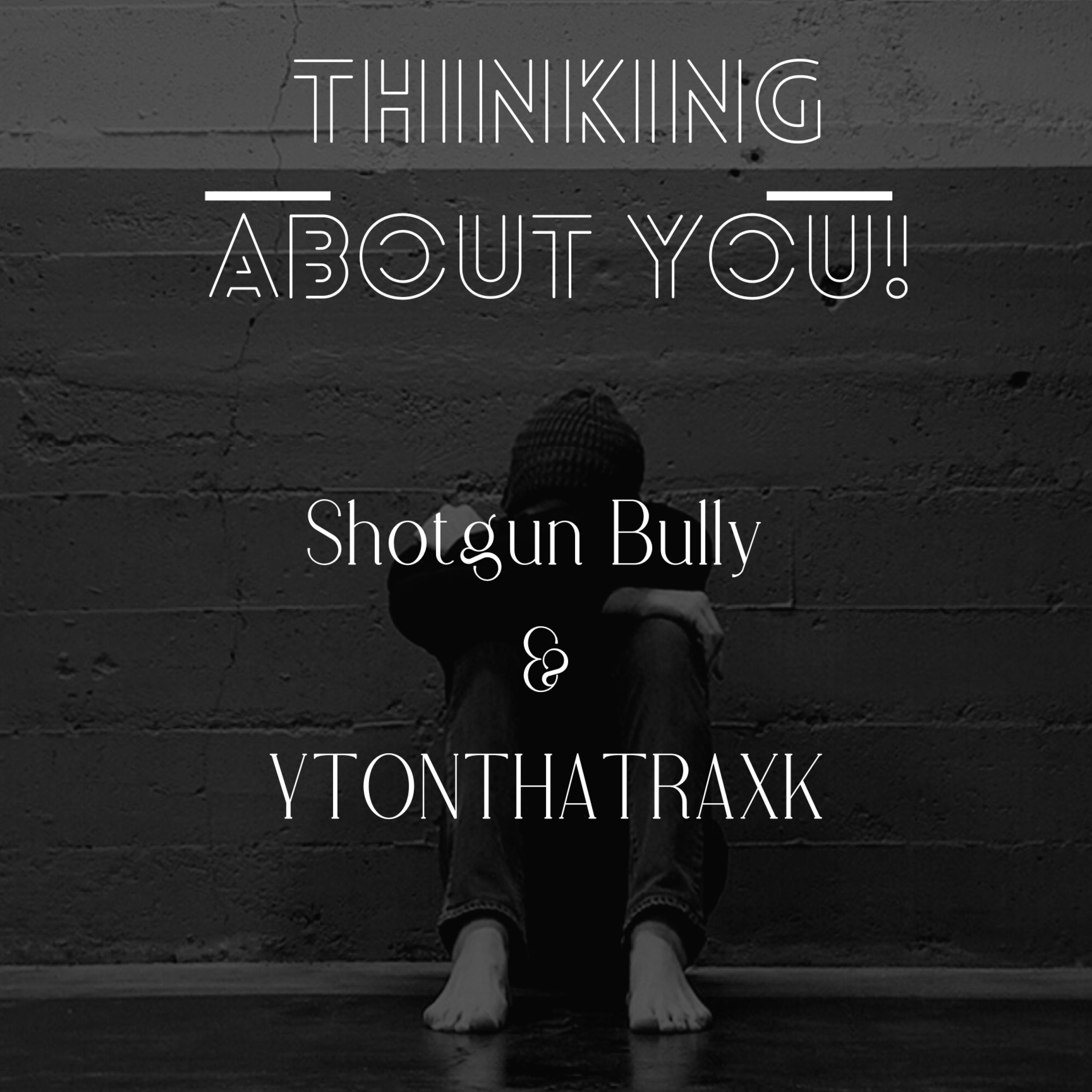 Shotgun Bully - Thinking About You (feat. Earl Washington)