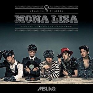 Mblaq - Mona Lisa(韩语) （降6半音）