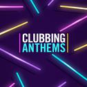 Clubbing Anthems