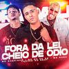 Mc Ch da Z.O - Fora da Lei, Cheio de Ódio (feat. Mc Magrinho,Trovão no Beat & Mc Lucy)