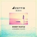 Looking Glass (Azetto Remix)专辑