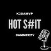 K3DaMvp - Hot Shit (feat. Bammeezy)