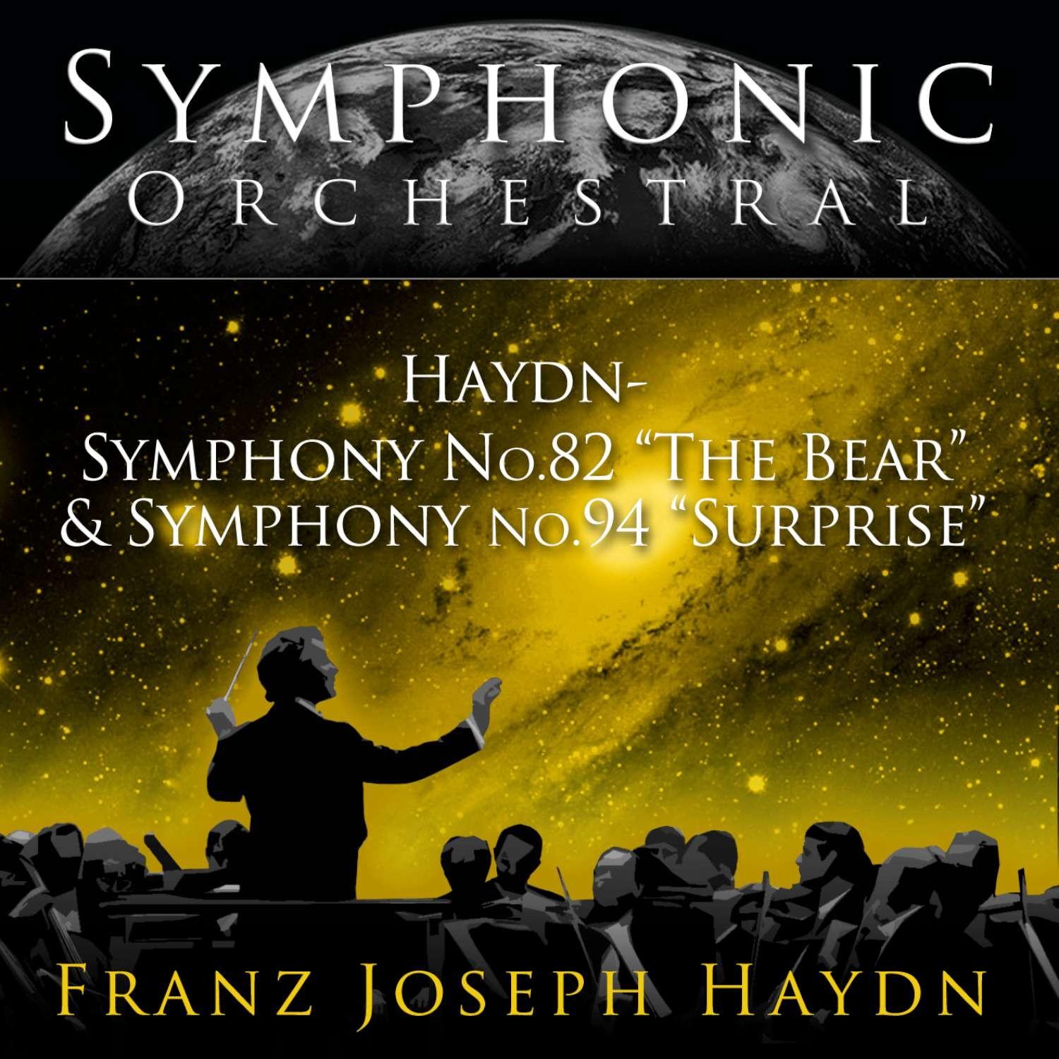 Symphonic Orchestral - Haydn: Symphony No. 82 "The Bear" and Symphony No. 94 "Surprise"