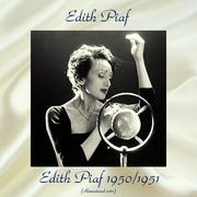 Edith Piaf 1950 / 1951 (All Tracks Remastered 2018)