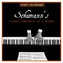 Finest Recordings - Schumann's Piano Concerto in A Minor