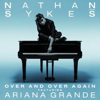 Nathan Sykes - Over And Over Again (feat. Ariana Grande) (Instrumental) 原版无和声伴奏