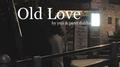 Old Love专辑